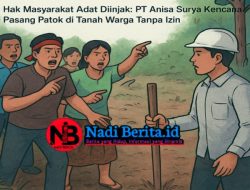 Hak Masyarakat Adat Diinjak: PT Anisa Surya Kencana Pasang Patok di Tanah Warga Tanpa Izin