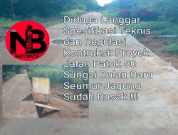 Diduga Langgar Spesifikasi Teknis dan Regulasi Konstruksi, Proyek Jalan Patok 50 Sungai Bulan Baru Seumur Jagung Sudah Rusak
