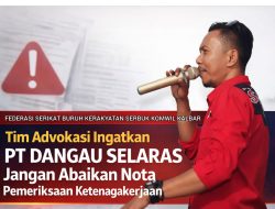 Tim Advokasi Federasi Serikat Buruh Kerakyatan Serbuk Komwil Kalbar Ingatkan PT Dangau Selaras Jangan Abaikan Nota Pemeriksaan Ketenagakerjaan  ‎