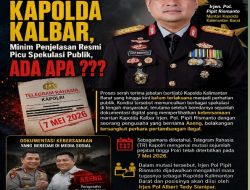 Gonjang-Ganjing Sertijab Kapolda Kalbar, Minim Penjelasan Resmi Picu Spekulasi Publik, Ada Apa ???