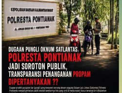 Dugaan Pungli Oknum Satlantas Polresta Pontianak Jadi Soroton Publik, Transparansi Penanganan Propam Dipertanyakan ???