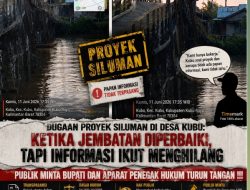 Dugaan Proyek Siluman di Desa Kubu: Ketika Jembatan Diperbaiki, Tapi Informasi Ikut Menghilang, Publik minta Bupati dan Aparat Penegak Hukum Turun Tangan !!!