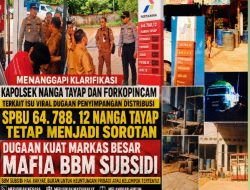 Menanggapi Klarifikasi Kapolsek Nanga Tayap dan Tindak Lanjut Forkopimcam Terkait Isu Viral Dugaan Penyimpangan Distribusi BBM Subsidi