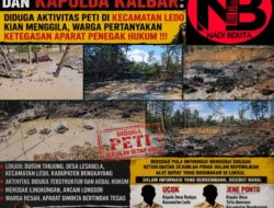 Lapor Pak Kapolri dan Kapolda Kalbar: Diduga Aktivitas PETI di Kecamatan Ledo Kian Menggila, Warga Pertanyakan Ketegasan Aparat Penegak Hukum !!!