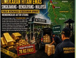 Lingkaran Hitam Emas Bengkayang–Malaysia: Publik Menunggu Keberanian Aparat Membongkar Aktor Utama ???