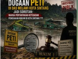 Dugaan PETI di DAS Melawi, Kota Sintang: Warga Desak Ketegasan Aparat !!!