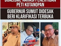 Dualisme Narasi Penertiban PETI Kotanopan. Gubernur Sumut Didesak Beri Klarifikasi Terbuka
