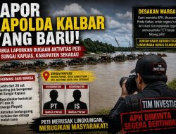 Lapor Kapolda Kalbar yang Baru! Warga Desa Sungai Ayak 2 Laporkan Dugaan Aktivitas PETI di Dusun Pinyak, Sebut Lebih dari 20 Set Lanting Jek Beroperasi