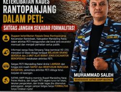 SATMA AMPI Madina Soroti Dugaan Keterlibatan Kades Rantopanjang dalam PETI: Satgas Jangan Hanya Rapat dan Susun Rencana