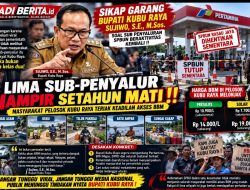 LIMA SUB-PENYALUR BBM KUBU RAYA HAMPIR SETAHUN TERHENTI, BUPATI SUJIWO DITANTANG BUKTIKAN SOLUSI KONKRET