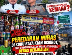 Peredaran Miras di Kubu Raya Kian Disorot, Toko di Pinggiran Jalan Rasau Jaya Diduga Bebas Berjualan: Bupat dan Kapolres Kemana?